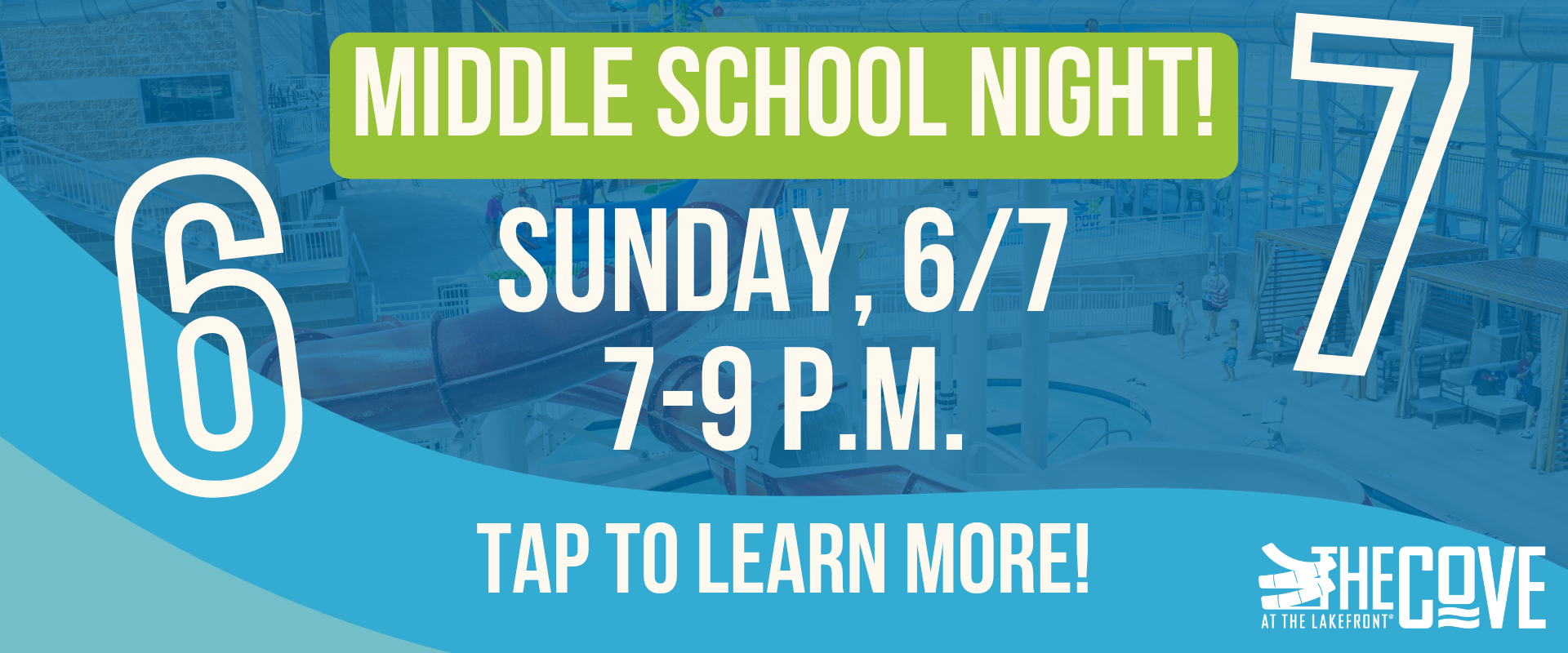 Promotional graphic for Middle School Night at The Cove, featuring the date Sunday, 6/7, and time 7-9 p.m. against a background of a water park with slides.