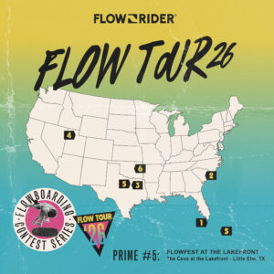 A colorful graphic featuring the text "FlowRider Flow Tour '26" and "Prime #5: Flowfest at The Lakefront, The Cove at the Lakefront - Little Elm, TX." Includes a logo for the Flowboarding Contest Series. The background transitions from yellow to teal.