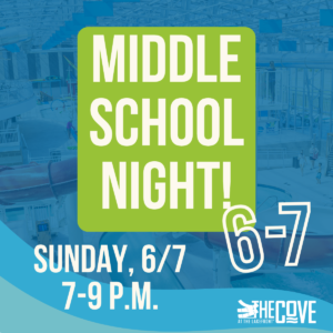 Promotional graphic for Middle School Night at The Cove, featuring the date Sunday, 6/7, and time 7-9 p.m. against a background of a water park with slides.